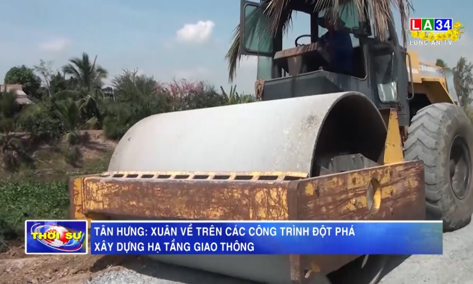 Tân Hưng: Xuân về trên các công trình đột phá xây dựng hạ tầng giao thông