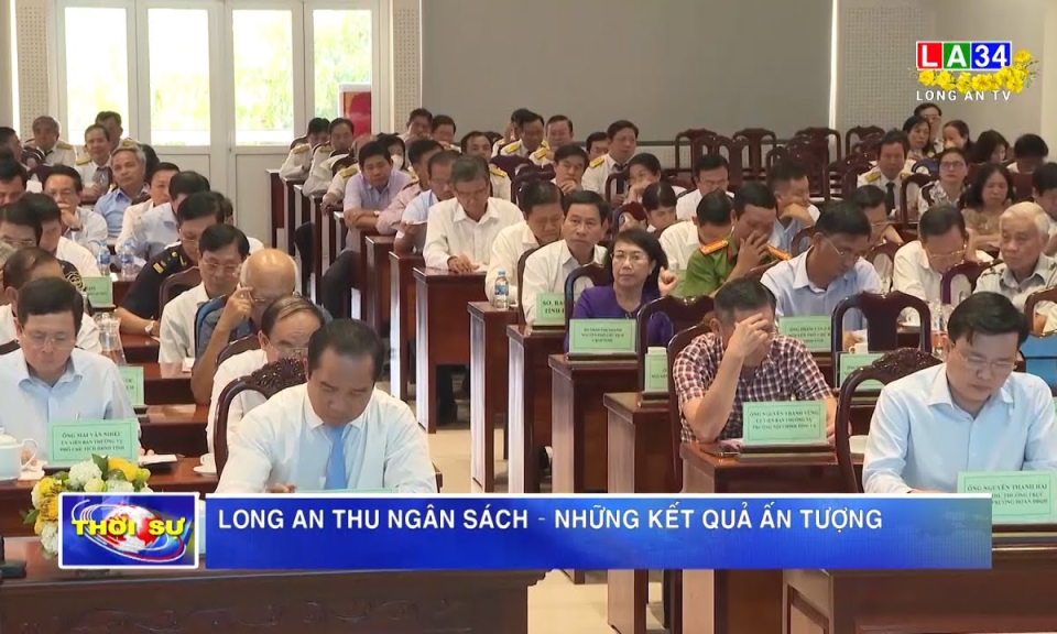 Long An thu ngân sách – Những kết quả ấn tượng
