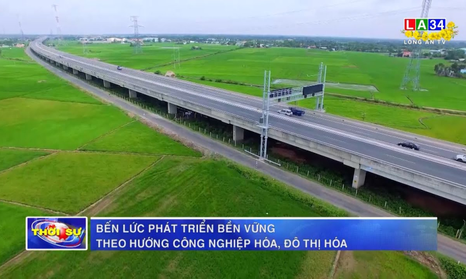 Bến Lức phát triển bền vững theo hướng công nghiệp hóa, đô thị hóa