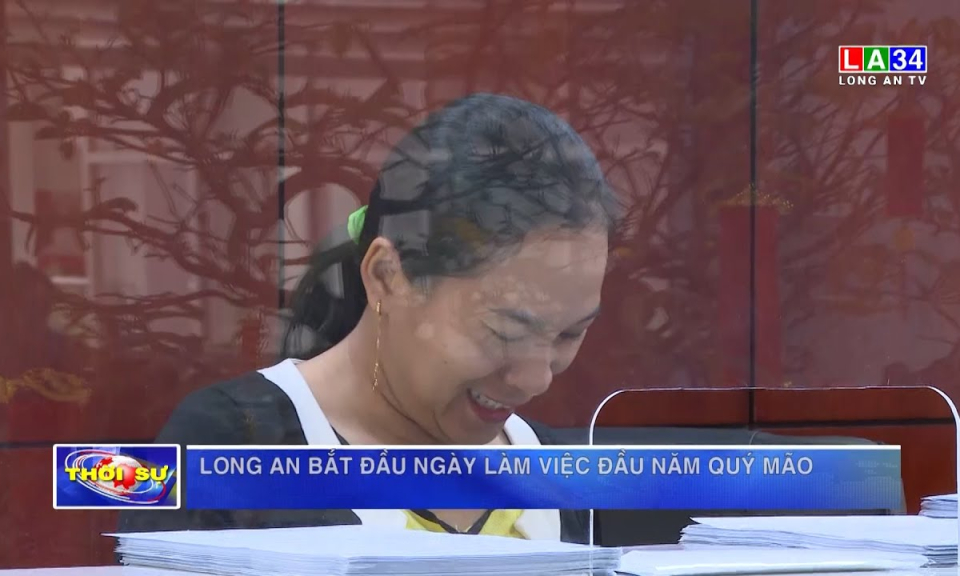 Long An bắt đầu ngày làm việc đầu năm Quý Mão