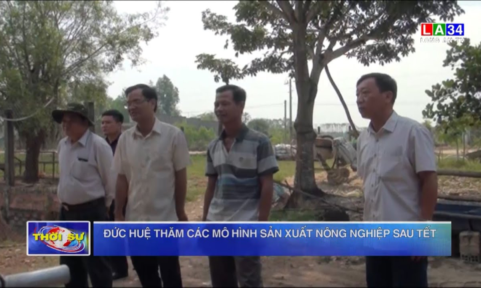 Đức Huệ: Thăm các mô hình sản xuất nông nghiệp sau Tết