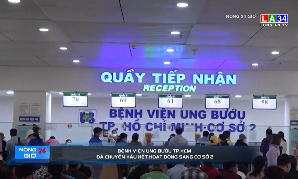 Bệnh viện Ung bướu TP.HCM đã chuyển hầu hết hoạt động sang cơ sở 2