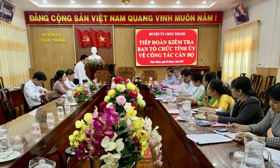 Ban Tổ chức Tỉnh ủy kiểm tra công tác cán bộ tại huyện Châu Thành