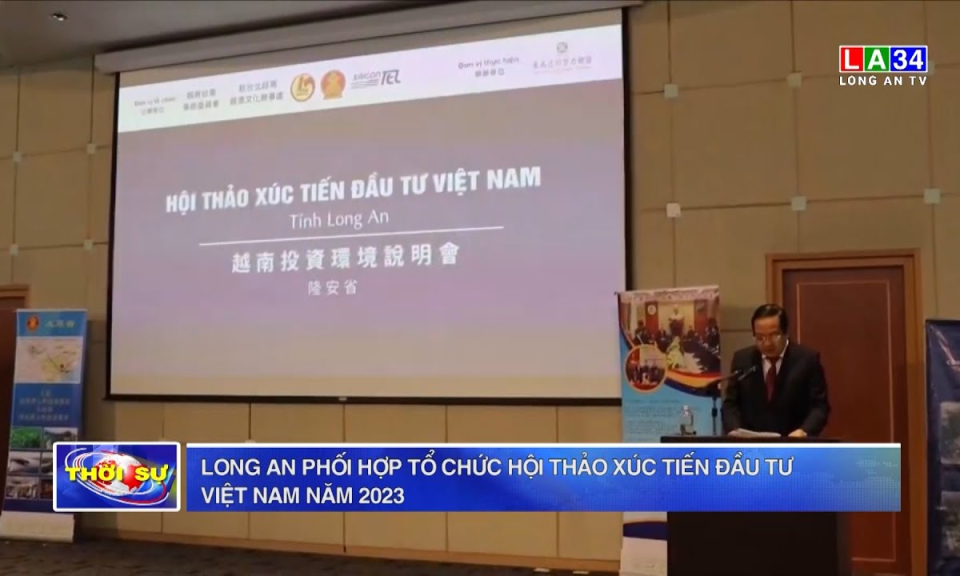 Long An phối hợp tổ chức Hội thảo Xúc tiến Đầu tư Việt Nam năm 2023