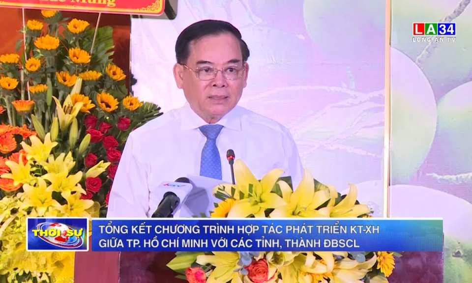 Tổng kết chương trình hợp tác phát triển KT-XH giữa TP.Hồ Chí Minh với các tỉnh, thành ĐBSCL