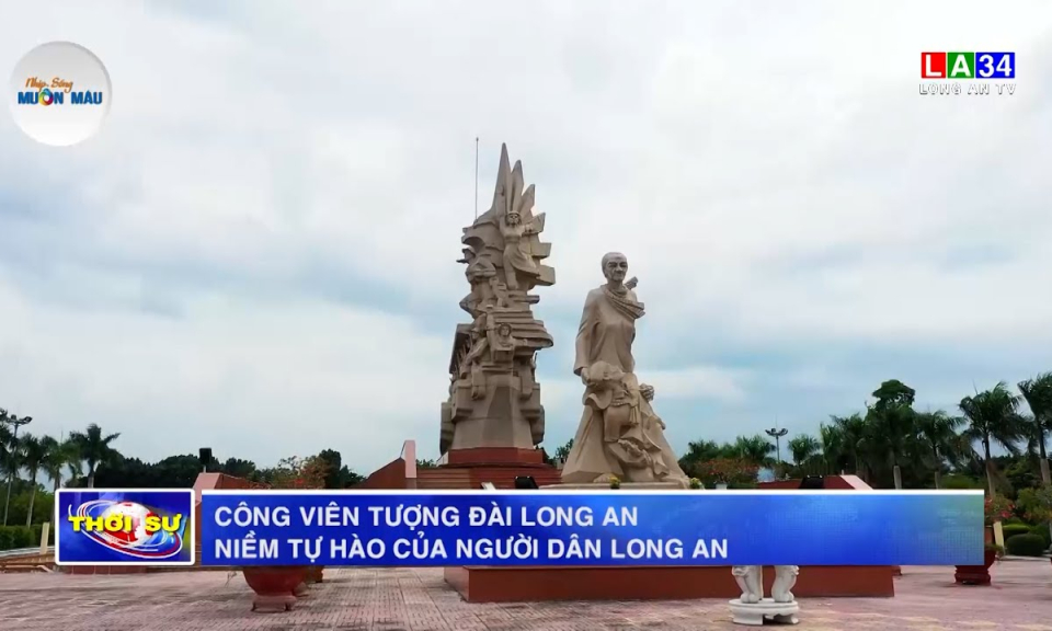 Công viên tượng đài Long An – Niềm tự hào của người dân Long An