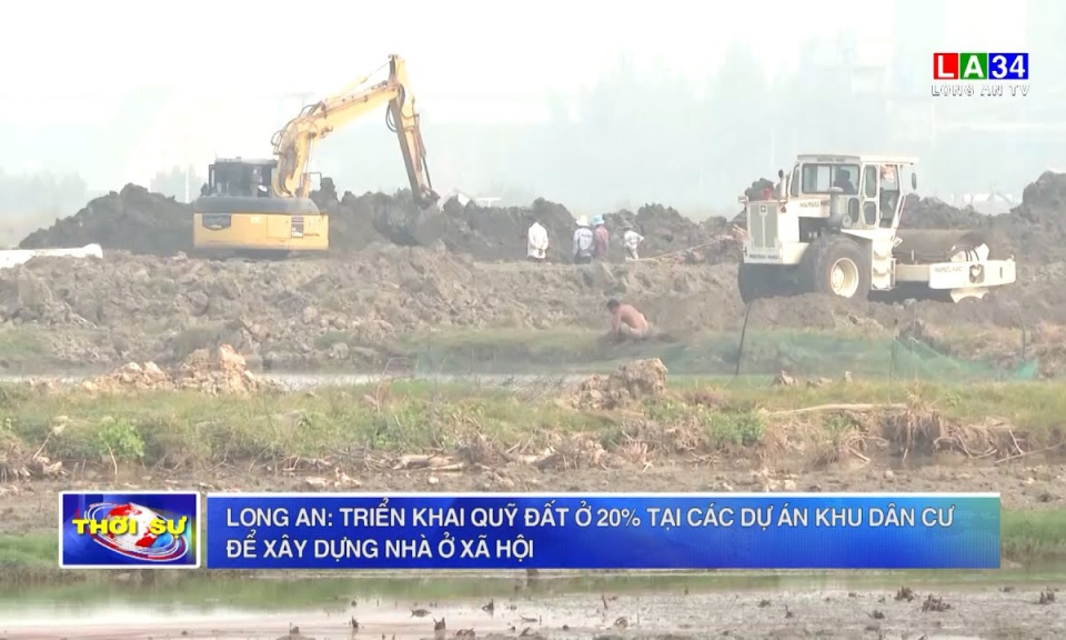 Long An: Triển khai quỹ đất ở 20% tại các dự án khu dân cư để xây dựng nhà ở xã hội