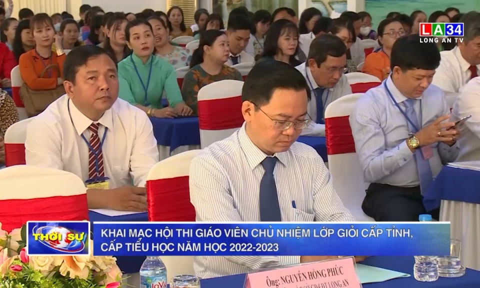 Khai mạc Hội thi giáo viên chủ nhiệm lớp giỏi cấp tỉnh, cấp tiểu học năm học 2022-2023