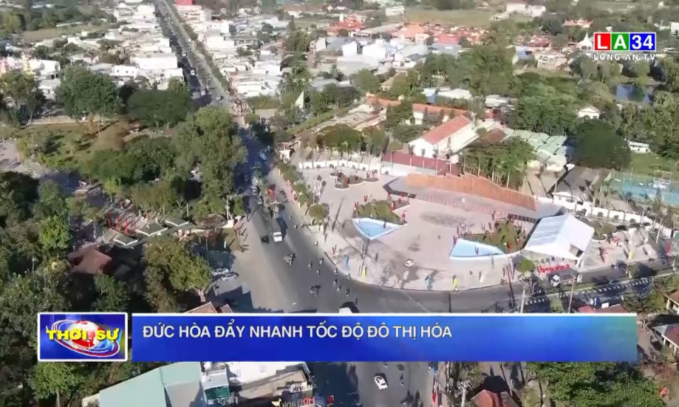 Đức Hòa đẩy nhanh tốc độ đô thị hóa