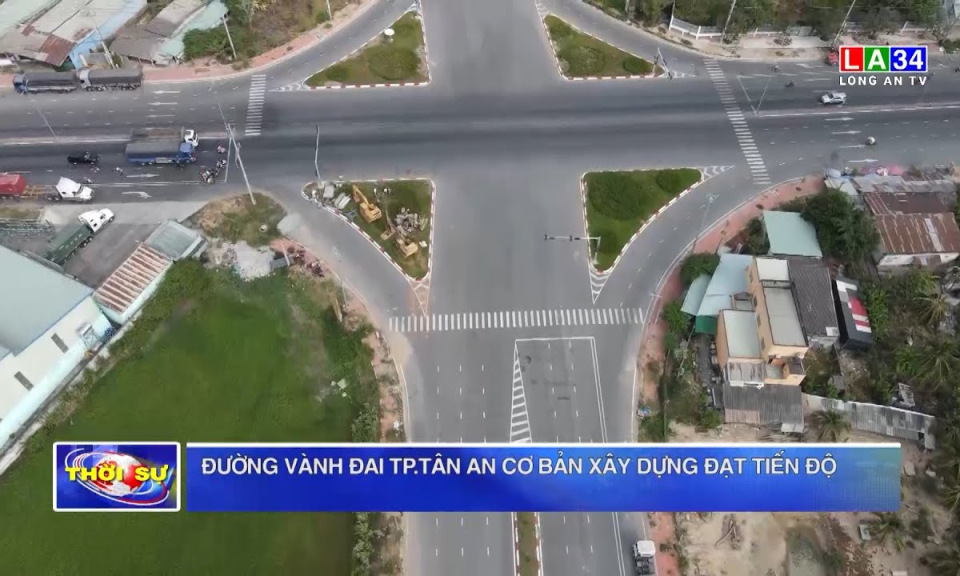 Đường Vành đai TP.Tân An cơ bản xây dựng đạt tiến độ