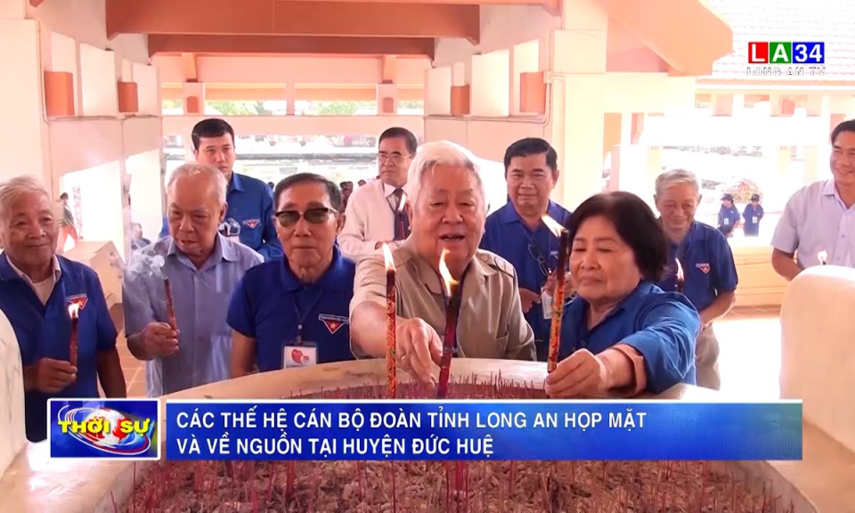 Các thế hệ cán bộ Đoàn tỉnh Long An họp mặt và về nguồn tại huyện Đức Huệ