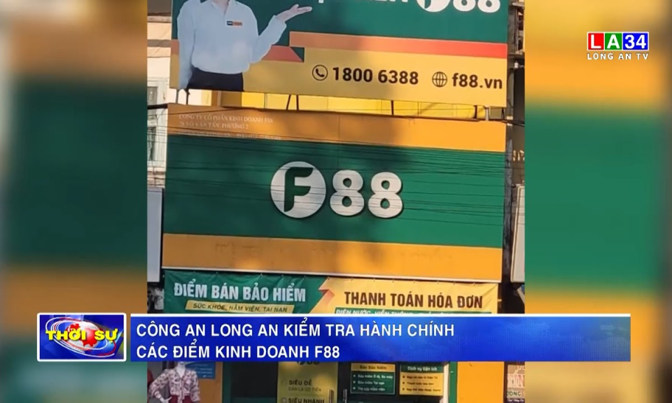Công an Long An kiểm tra hành chính các điểm kinh doanh F88