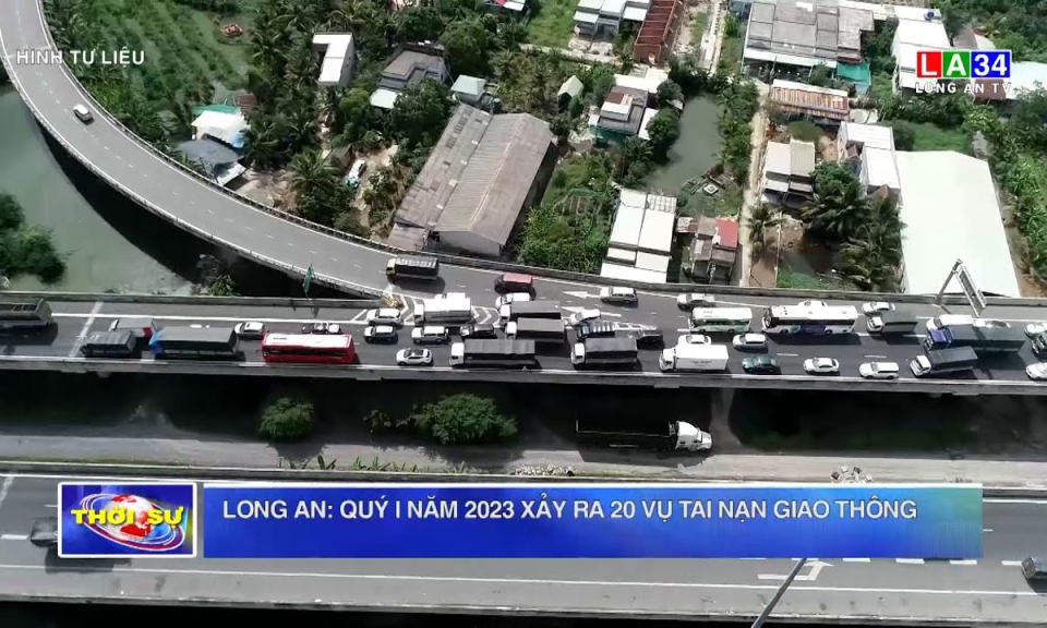 Long An: Quý I năm 2023 xảy ra 20 vụ tai nạn giao thông