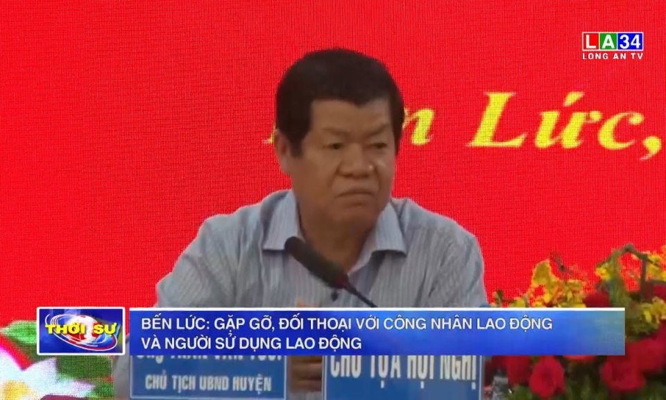 Bến Lức: Gặp gỡ, đối thoại với công nhân lao động và người sử dụng lao động