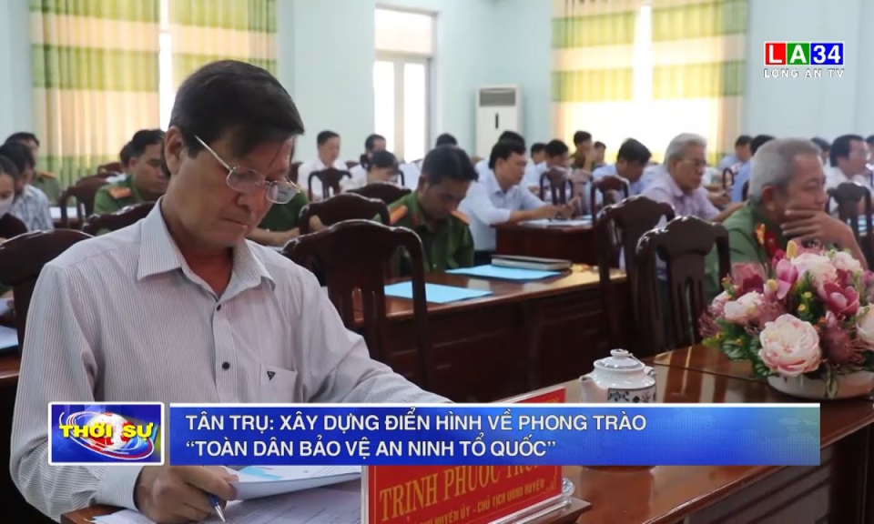 Tân Trụ: Xây dựng điển hình về phong trào “Toàn dân bảo vệ an ninh Tổ quốc”