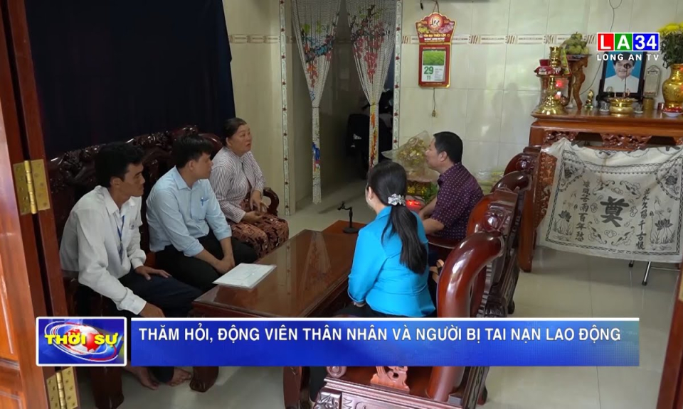 Thăm hỏi, động viên thân nhân và người bị tai nạn lao động