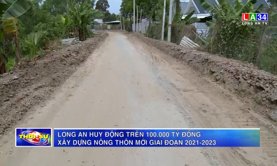 Long An huy động trên 100.000 tỷ đồng xây dựng nông thôn mới giai đoạn 2021-2023