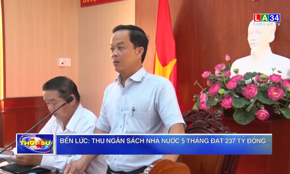 Bến Lức: Thu ngân sách nhà nước 5 tháng đạt 237 tỷ đồng