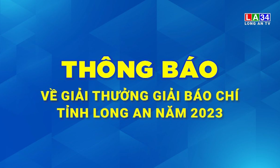 Thông báo về giải thưởng Giải báo chí tỉnh Long An năm 2023