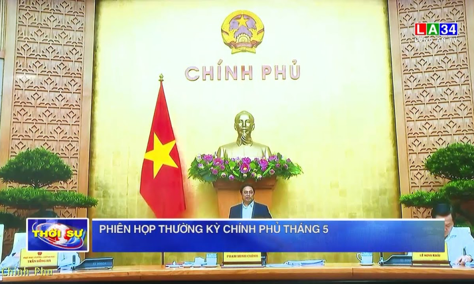 Phiên họp thường kỳ Chính phủ tháng 5