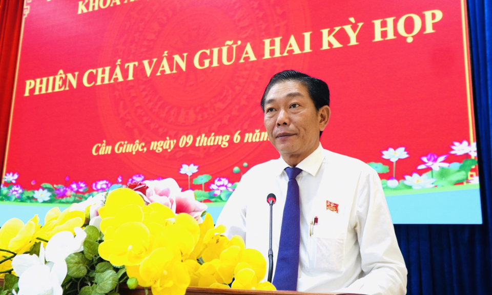  HĐND huyện Cần Giuộc tổ chức phiên chất vấn và trả lời chất vấn
