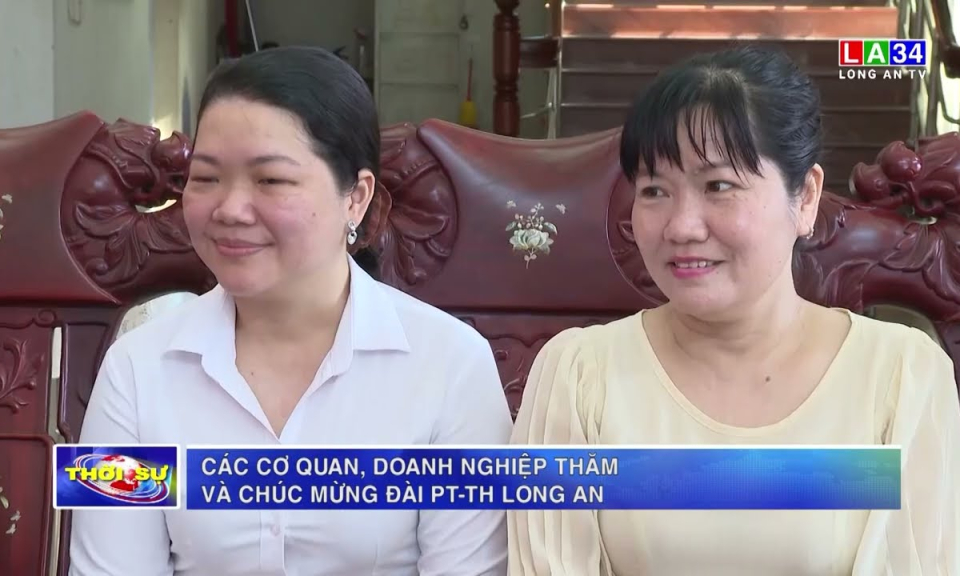 Các cơ quan doanh nghiệp thăm và chúc mừng Đài PT&TH Long An