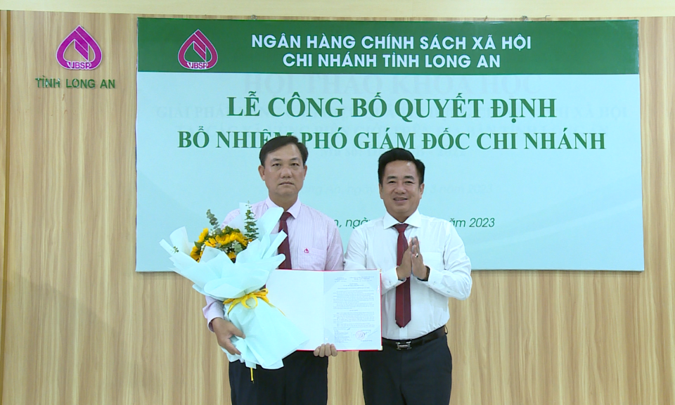 Công bố quyết định bổ nhiệm Phó Giám đốc Chi nhánh Ngân hàng chính sách xã hội tỉnh Long An