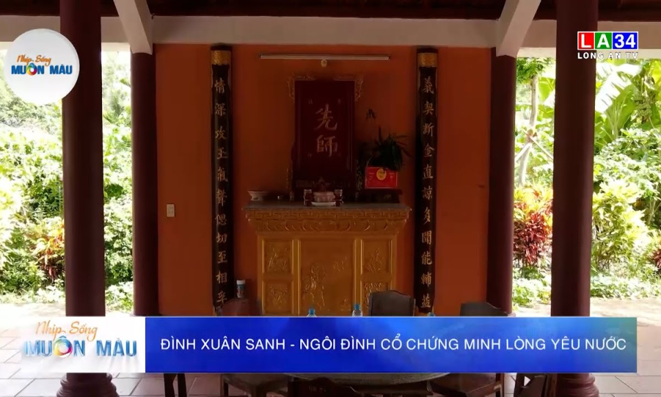 Đình Xuân Sanh - Ngôi đình cổ chứng minh lòng yêu nước