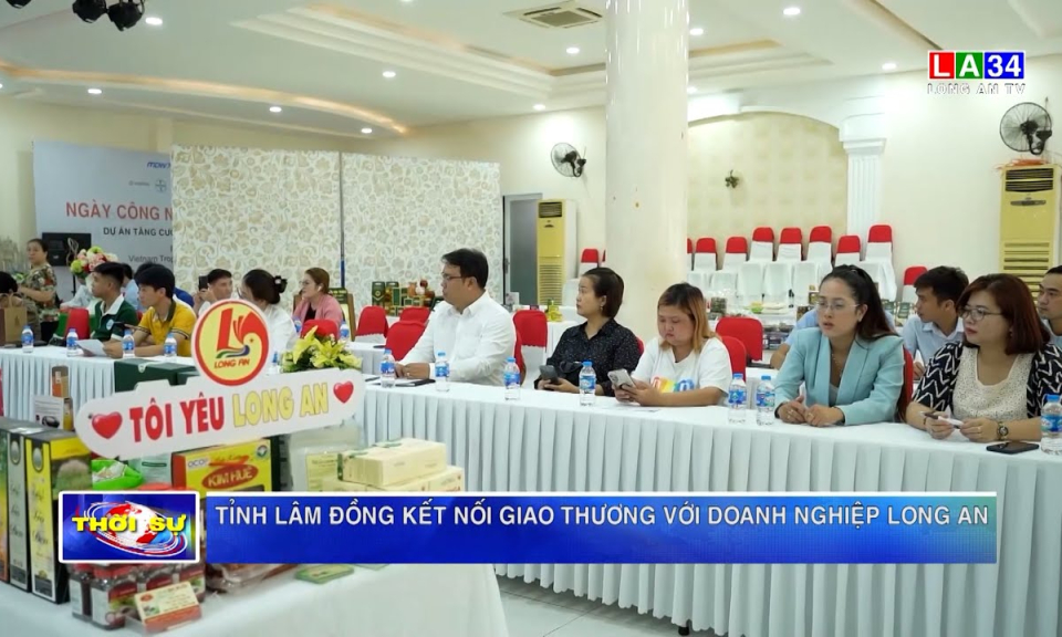 Tỉnh Lâm Đồng kết nối giao thương với doanh nghiệp Long An