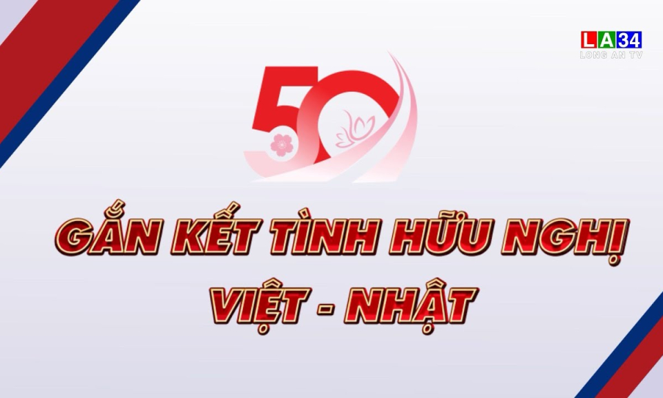 Phóng sự: Gắn kết tình hữu nghị Việt - Nhật