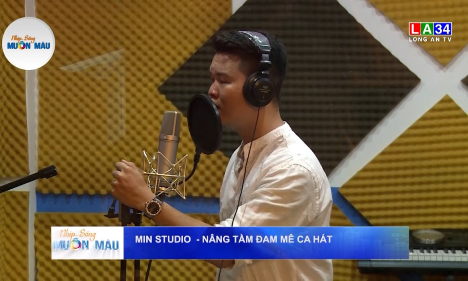 Min Studio - Nâng tầm đam mê ca hát