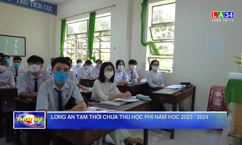 Long An tạm thời chưa thu học phí năm học 2023 – 2024