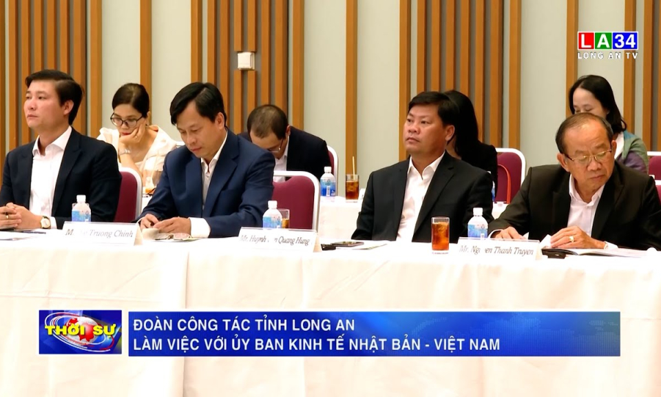 Đoàn công tác tỉnh Long An làm việc với Ủy ban Kinh tế Nhật Bản – Việt Nam