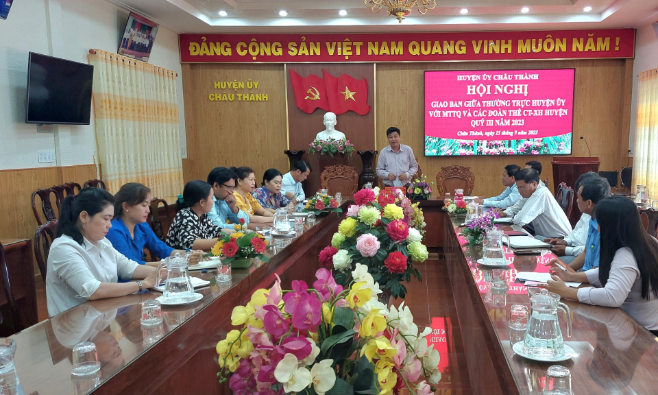 Thường trực huyện ủy Châu Thành giao ban với Mặt trận Tổ quốc, các tổ chức đoàn thể chính trị xã hội quý III/2023