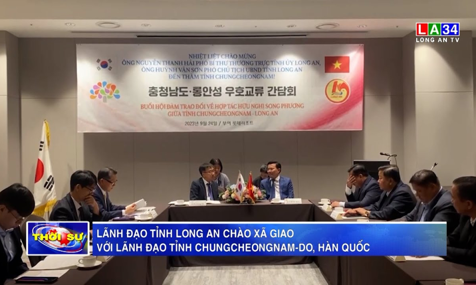 Lãnh đạo tỉnh Long An chào xã giao với lãnh đạo tỉnh Chungcheongnam-do, Hàn Quốc