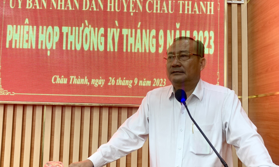 UBND huyện Châu Thành tổ chức phiên họp thường kỳ tháng 9/2023