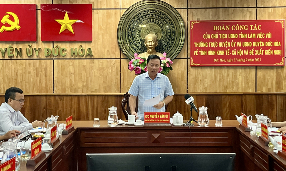 Chủ tịch UBND tỉnh làm việc với Thường trực Huyện ủy, UBND huyện Đức Hòa