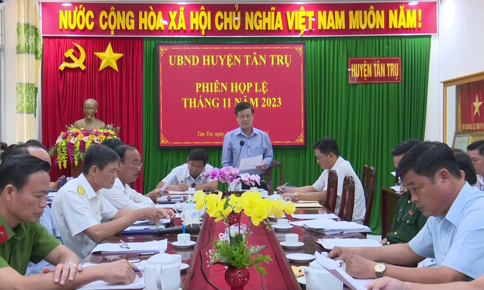  UBND huyện Tân Trụ quyết tâm hoàn thành nhiệm vụ năm 2023