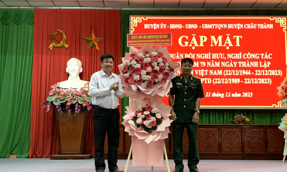 Châu Thành gặp mặt kỷ niệm 79 năm Ngày thành lập Quân đội Nhân dân Việt Nam