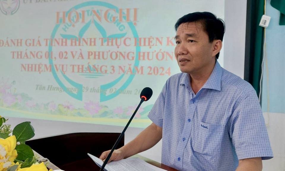 Tân Hưng đánh giá tình hình thực hiện kế hoạch Nhà nước 02 tháng đầu năm 2024