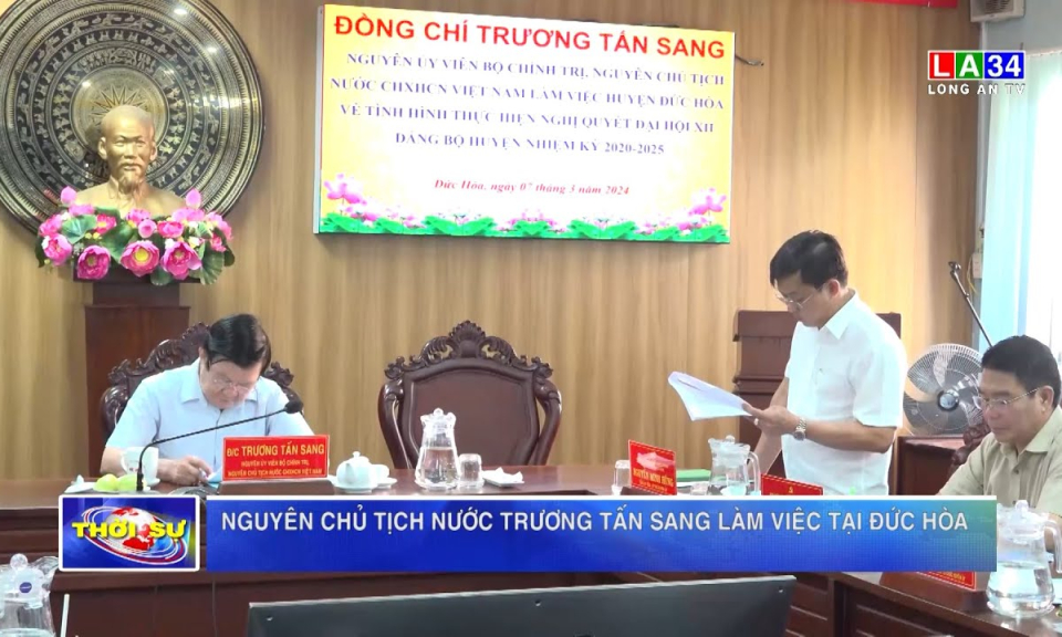 Nguyên Chủ tịch nước Trương Tấn Sang làm việc tại Đức Hòa