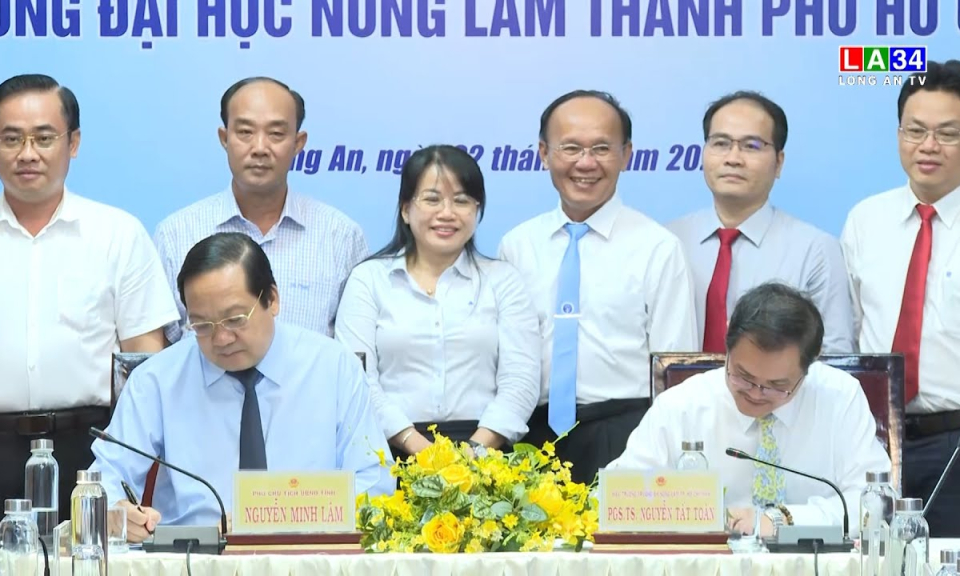 Ký kết Thỏa thuận hợp tác giữa UBND tỉnh Long An và Trường Đại học Nông Lâm TP.Hồ Chí Minh