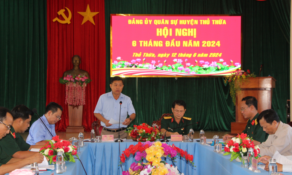  Đảng ủy quân sự huyện Thủ Thừa sơ kết nhiệm vụ 6 tháng đầu năm 2024