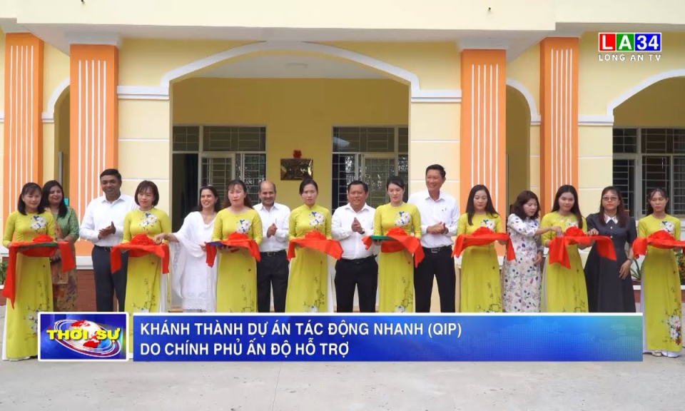 Khánh thành Dự án tác động nhanh (QIP) do Chính phủ Ấn Độ hỗ trợ