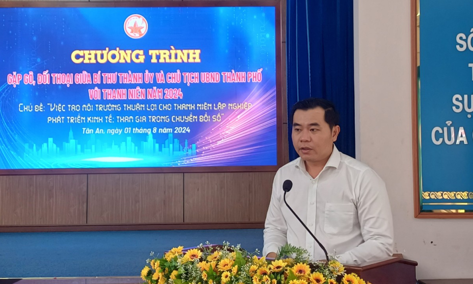 Bí thư Thành ủy, Chủ tịch UBND thành phố.Tân An đối thoại với thanh niên