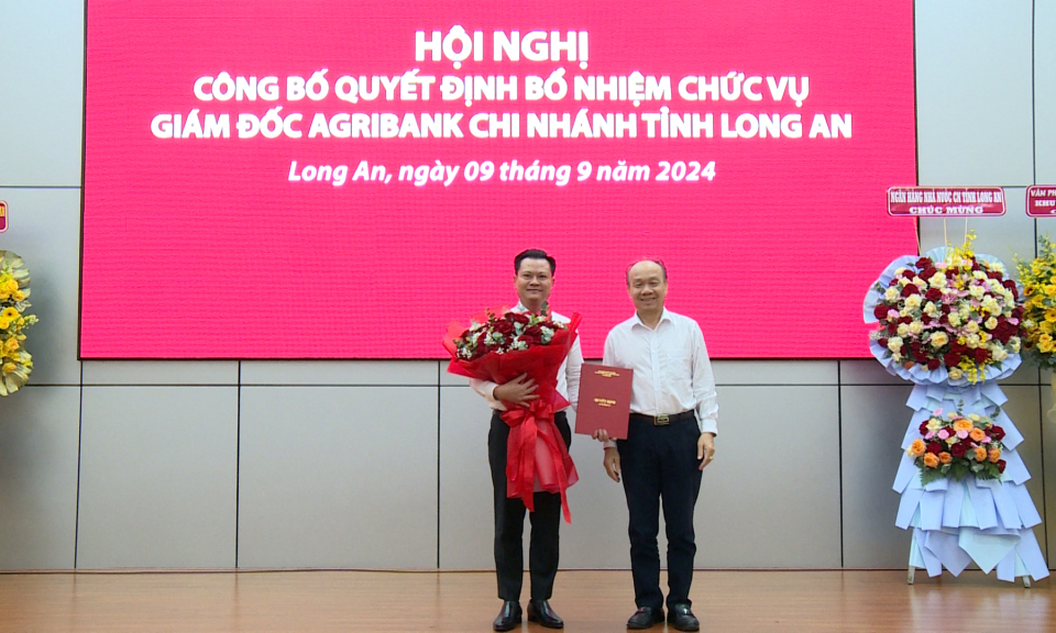 Công bố Quyết định bổ nhiệm Giám đốc Agribank Chi nhánh tỉnh Long An