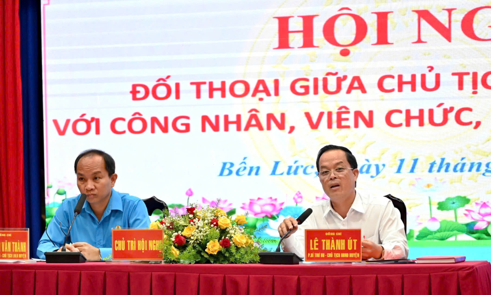 Bến Lức hội nghị đối thoại giữa Chủ tịch UBND huyện với công nhân, viên chức, người lao động 