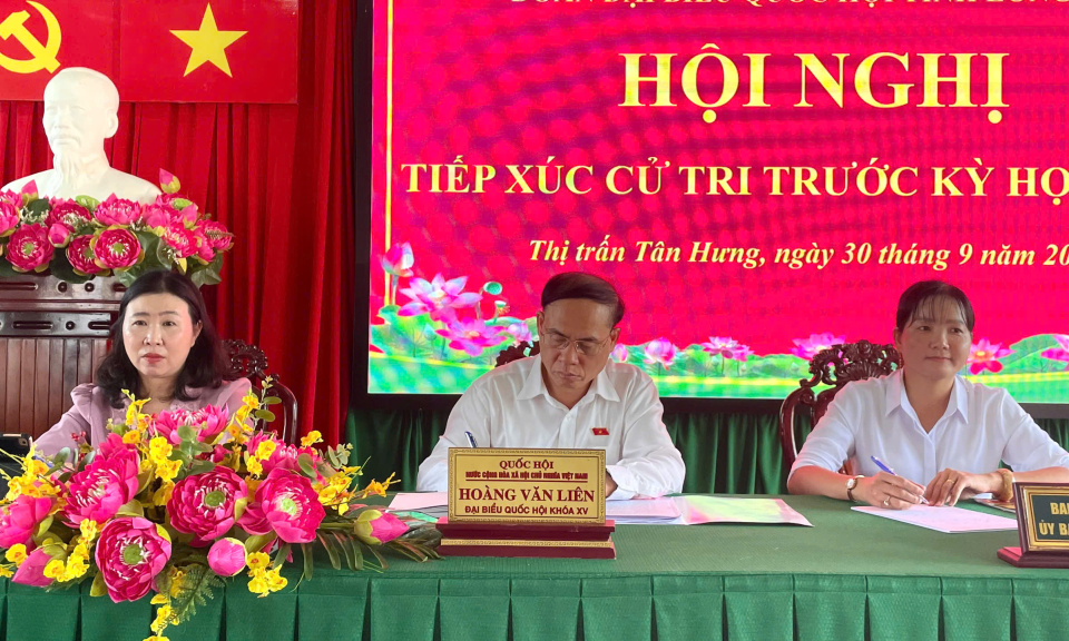 Đại biểu Quốc hội đơn vị tỉnh Long An tiếp xúc cử tri huyện Tân Hưng