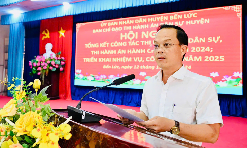 Bến Lức tổng kết công tác thi hành án Dân sự, thi hành án Hành chính năm 2024