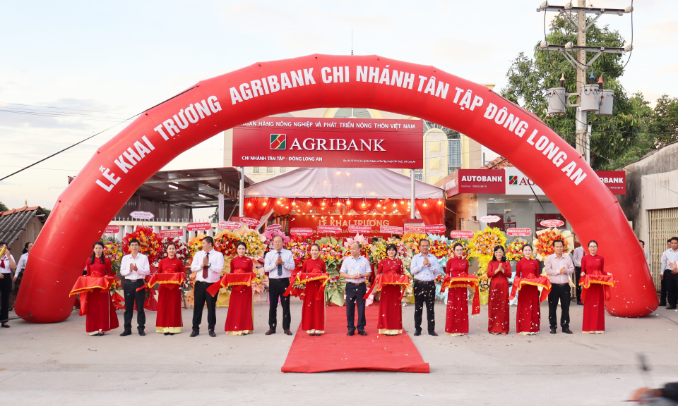 Agribank khai trương Chi nhánh và Phòng giao dịch tại huyện Cần Giuộc